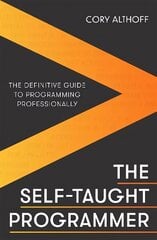 Self-taught Programmer: The Definitive Guide to Programming Professionally hind ja info | Majandusalased raamatud | kaup24.ee