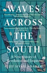 Waves Across the South: A New History of Revolution and Empire hind ja info | Ajalooraamatud | kaup24.ee