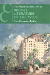 Cambridge Companion to British Literature of the 1930s, The Cambridge Companion to British Literature of the 1930s hind ja info | Ajalooraamatud | kaup24.ee