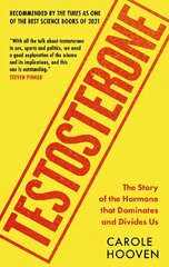 Testosterone: The Story of the Hormone that Dominates and Divides Us hind ja info | Majandusalased raamatud | kaup24.ee