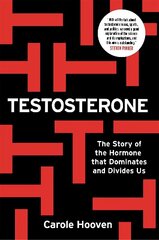 Testosterone: The Story of the Hormone that Dominates and Divides Us цена и информация | Книги по экономике | kaup24.ee