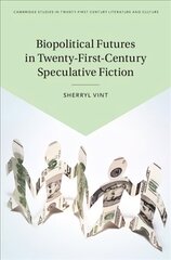 Biopolitical Futures in Twenty-First-Century Speculative Fiction цена и информация | Исторические книги | kaup24.ee