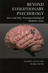 Beyond Evolutionary Psychology: How and Why Neuropsychological Modules Arise, Beyond Evolutionary Psychology : How and Why Neuropsychological Modules Arise hind ja info | Ühiskonnateemalised raamatud | kaup24.ee