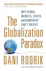 Globalization Paradox: Why Global Markets, States, and Democracy Can't Coexist hind ja info | Ühiskonnateemalised raamatud | kaup24.ee