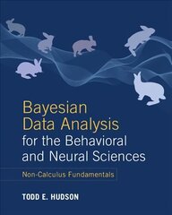 Bayesian Data Analysis for the Behavioral and Neural Sciences: Non-Calculus Fundamentals цена и информация | Книги по социальным наукам | kaup24.ee