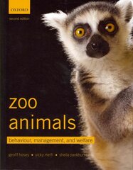 Zoo Animals: Behaviour, Management, and Welfare 2nd Revised edition цена и информация | Энциклопедии, справочники | kaup24.ee