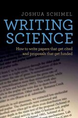 Writing Science: How to Write Papers That Get Cited and Proposals That Get Funded hind ja info | Majandusalased raamatud | kaup24.ee