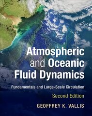 Atmospheric and Oceanic Fluid Dynamics: Fundamentals and Large-Scale Circulation 2nd Revised edition hind ja info | Ühiskonnateemalised raamatud | kaup24.ee
