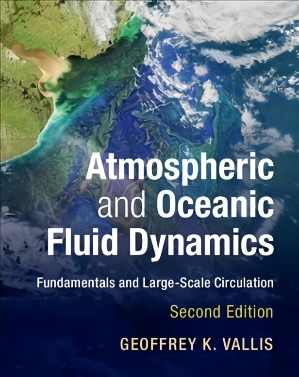 Atmospheric and Oceanic Fluid Dynamics: Fundamentals and Large-Scale Circulation 2nd Revised edition цена и информация | Ühiskonnateemalised raamatud | kaup24.ee