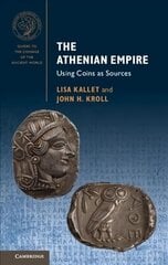 Athenian Empire: Using Coins as Sources цена и информация | Исторические книги | kaup24.ee