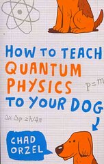 How to Teach Quantum Physics to Your Dog цена и информация | Книги по экономике | kaup24.ee