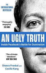 Ugly Truth: Inside Facebook's Battle for Domination цена и информация | Книги по экономике | kaup24.ee