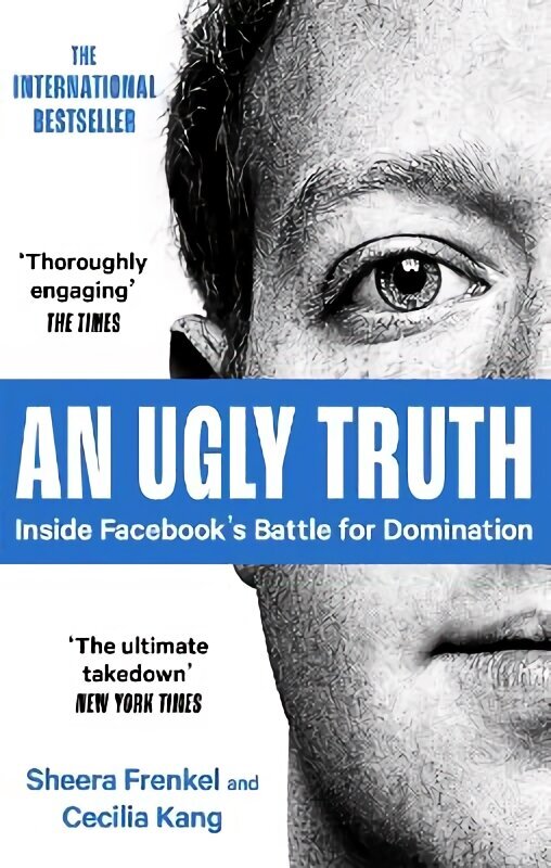 Ugly Truth: Inside Facebook's Battle for Domination hind ja info | Majandusalased raamatud | kaup24.ee