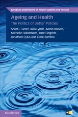 Ageing and Health: The Politics of Better Policies hind ja info | Ühiskonnateemalised raamatud | kaup24.ee