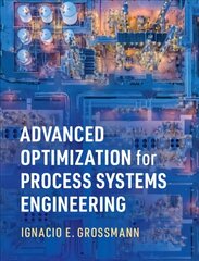 Advanced Optimization for Process Systems Engineering цена и информация | Книги по социальным наукам | kaup24.ee