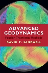 Advanced Geodynamics: The Fourier Transform Method hind ja info | Ühiskonnateemalised raamatud | kaup24.ee