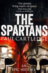 Spartans: An Epic History Unabridged edition hind ja info | Ajalooraamatud | kaup24.ee