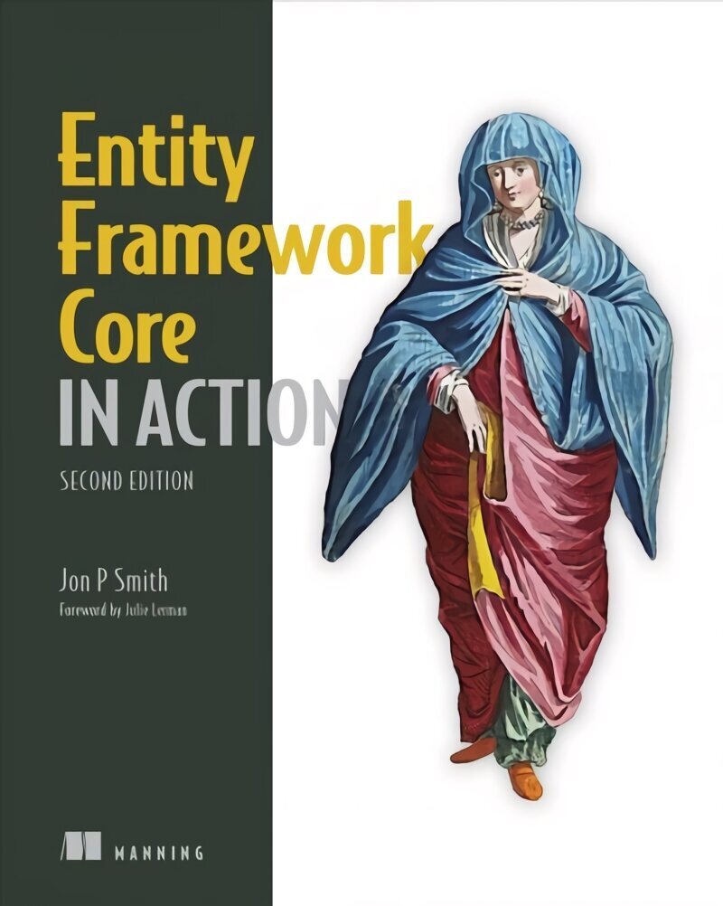 Entity Framework Core in Action, 2E 2nd edition hind ja info | Majandusalased raamatud | kaup24.ee
