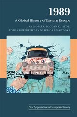 1989: A Global History of Eastern Europe, Series Number 59, 1989  : A Global History of Eastern Europe цена и информация | Исторические книги | kaup24.ee