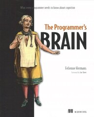 Programmer's Brain: What every programmer needs to know about cognition hind ja info | Majandusalased raamatud | kaup24.ee