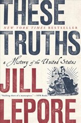 These Truths: A History of the United States hind ja info | Ajalooraamatud | kaup24.ee