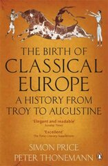 Birth of Classical Europe: A History from Troy to Augustine цена и информация | Исторические книги | kaup24.ee