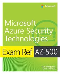 Exam Ref AZ-500 Microsoft Azure Security Technologies цена и информация | Книги по экономике | kaup24.ee