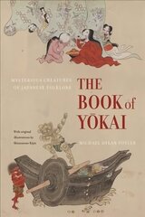 Book of Yokai: Mysterious Creatures of Japanese Folklore hind ja info | Ühiskonnateemalised raamatud | kaup24.ee