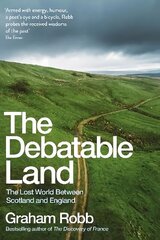 Debatable Land: The Lost World Between Scotland and England hind ja info | Ajalooraamatud | kaup24.ee