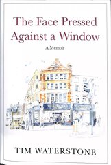 Face Pressed Against a Window: A Memoir Main цена и информация | Биографии, автобиогафии, мемуары | kaup24.ee