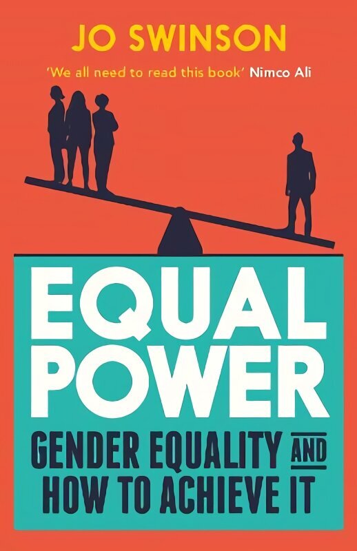 Equal Power: Gender Equality and How to Achieve It Main hind ja info | Ühiskonnateemalised raamatud | kaup24.ee