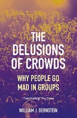 Delusions of Crowds: Why People Go Mad in Groups Main hind ja info | Ajalooraamatud | kaup24.ee