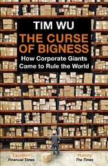 Curse of Bigness: How Corporate Giants Came to Rule the World Main цена и информация | Книги по экономике | kaup24.ee
