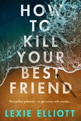 How to Kill Your Best Friend Main цена и информация | Фантастика, фэнтези | kaup24.ee