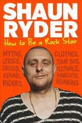 How to Be a Rock Star Main hind ja info | Elulooraamatud, biograafiad, memuaarid | kaup24.ee