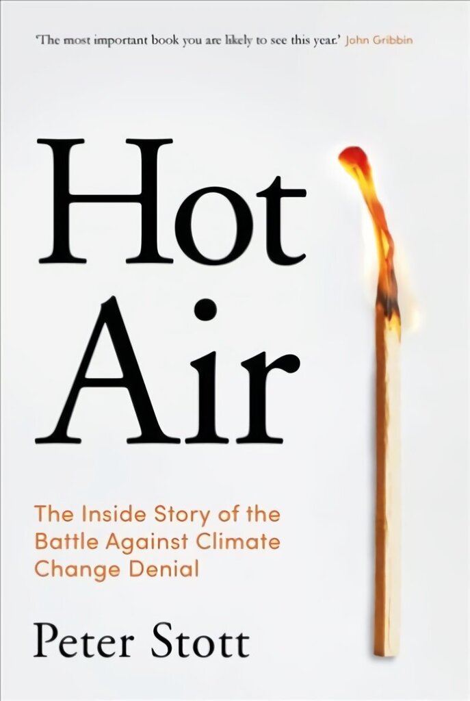 Hot Air: The Inside Story of the Battle Against Climate Change Denial Main цена и информация | Ühiskonnateemalised raamatud | kaup24.ee