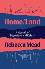 Home/Land: A Memoir of Departure and Return Main hind ja info | Elulooraamatud, biograafiad, memuaarid | kaup24.ee
