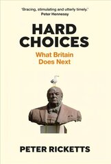 Hard Choices: What Britain Does Next Main hind ja info | Ühiskonnateemalised raamatud | kaup24.ee