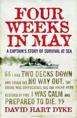 Four Weeks in May: A Captain's Story of War at Sea Main hind ja info | Ajalooraamatud | kaup24.ee