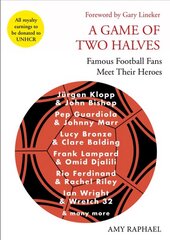 Game of Two Halves: Famous Football Fans Meet Their Heroes Main hind ja info | Tervislik eluviis ja toitumine | kaup24.ee