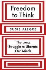Freedom to Think: The Long Struggle to Liberate Our Minds Main hind ja info | Ühiskonnateemalised raamatud | kaup24.ee