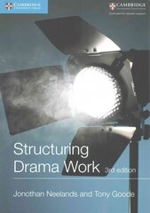 Structuring Drama Work: 100 Key Conventions for Theatre and Drama 3rd Revised edition, Structuring Drama Work: 100 Key Conventions for Theatre and Drama цена и информация | Книги для подростков и молодежи | kaup24.ee