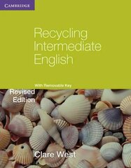 Recycling Intermediate English with Removable Key 2nd Revised edition, Recycling Intermediate English with Removable Key цена и информация | Книги для подростков и молодежи | kaup24.ee