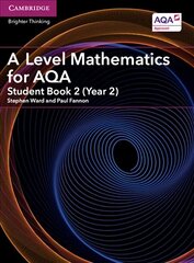 A Level Mathematics for AQA Student Book 2 (Year 2), A Level Mathematics for AQA Student Book 2 (Year 2) цена и информация | Книги по экономике | kaup24.ee
