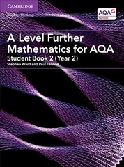 A Level Further Mathematics for AQA Student Book 2 (Year 2), A Level Further Mathematics for AQA Student Book 2 (Year 2) hind ja info | Laste õpikud | kaup24.ee