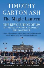 Magic Lantern: The Revolution of '89 Witnessed in Warsaw, Budapest, Berlin and Prague Main hind ja info | Ajalooraamatud | kaup24.ee