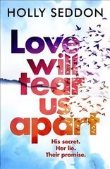 Love Will Tear Us Apart: The totally captivating new novel from the author of Try Not to Breathe Main цена и информация | Романы | kaup24.ee