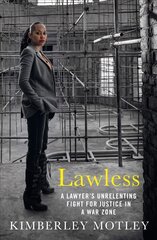 Lawless: A lawyer's unrelenting fight for justice in a war zone Main hind ja info | Elulooraamatud, biograafiad, memuaarid | kaup24.ee