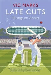 Late Cuts: Musings on cricket Main цена и информация | Книги о питании и здоровом образе жизни | kaup24.ee