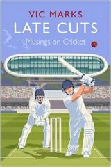 Late Cuts: Musings on cricket Main цена и информация | Книги о питании и здоровом образе жизни | kaup24.ee